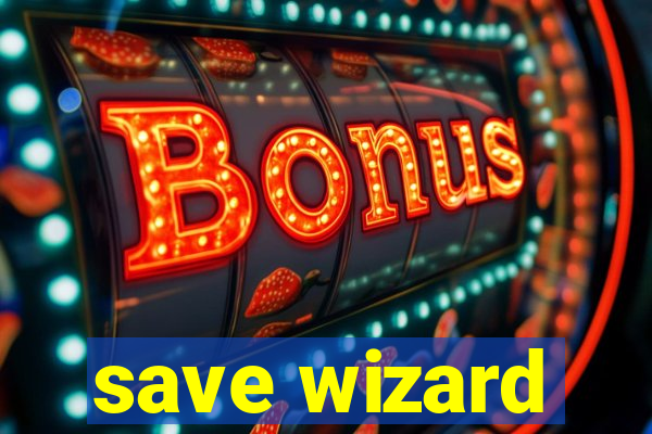 save wizard