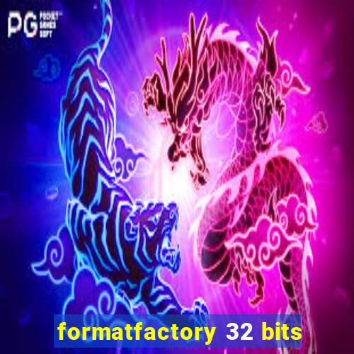 formatfactory 32 bits