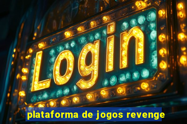 plataforma de jogos revenge