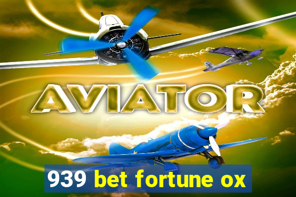 939 bet fortune ox