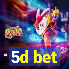 5d bet