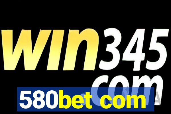 580bet com