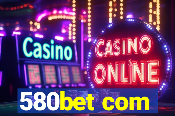 580bet com