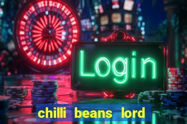 chilli beans lord of the rings