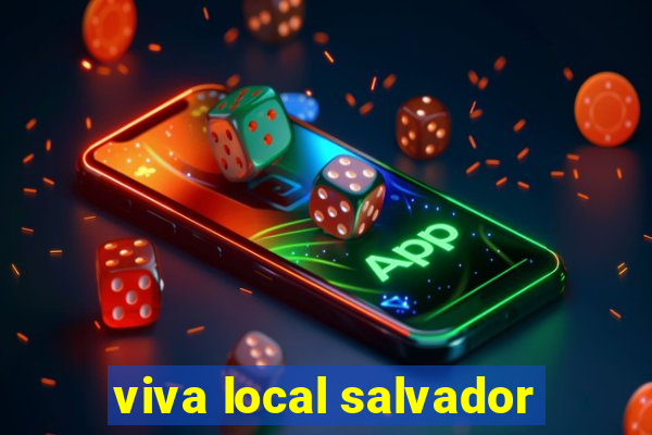 viva local salvador