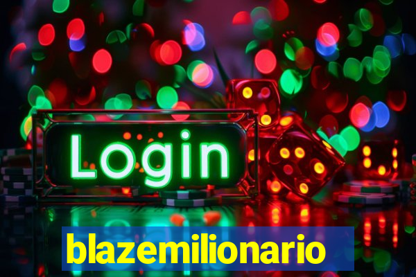 blazemilionario