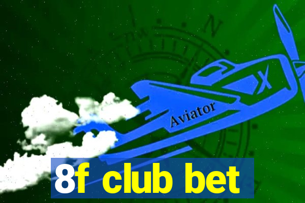 8f club bet