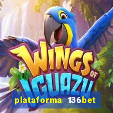 plataforma 136bet paga mesmo