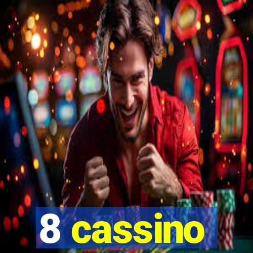 8 cassino