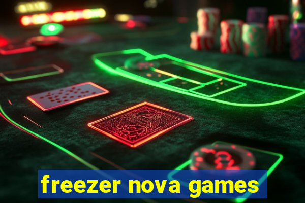 freezer nova games