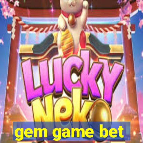 gem game bet