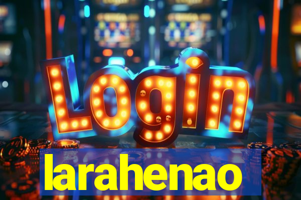 larahenao