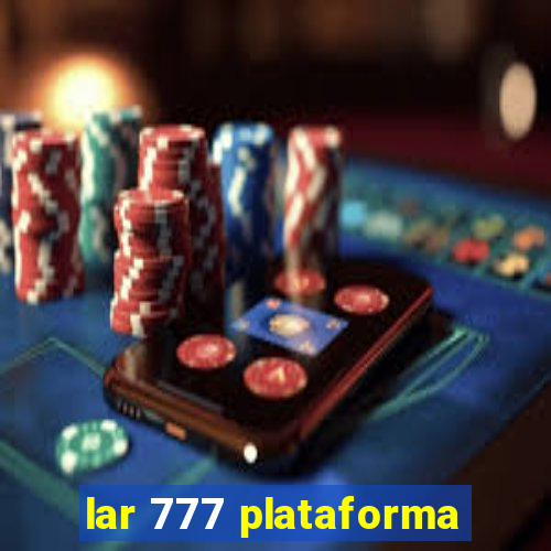 lar 777 plataforma