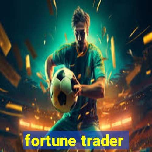 fortune trader