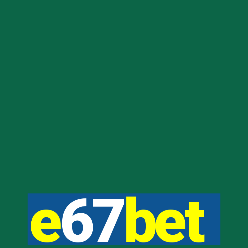 e67bet