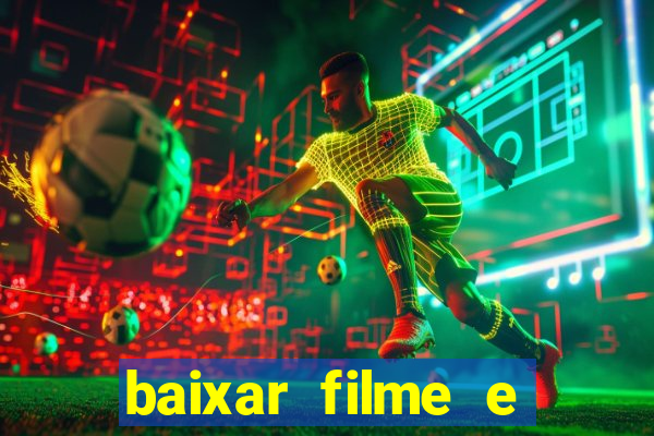 baixar filme e séries mp4