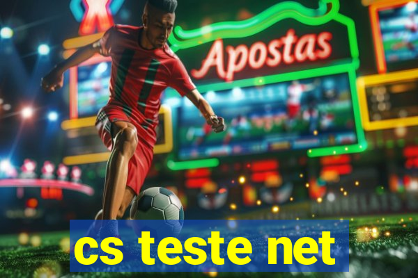 cs teste net