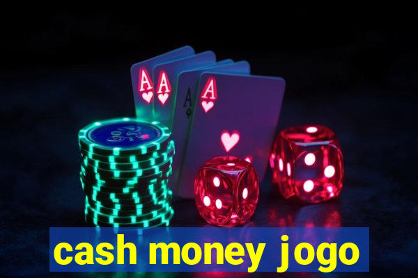 cash money jogo