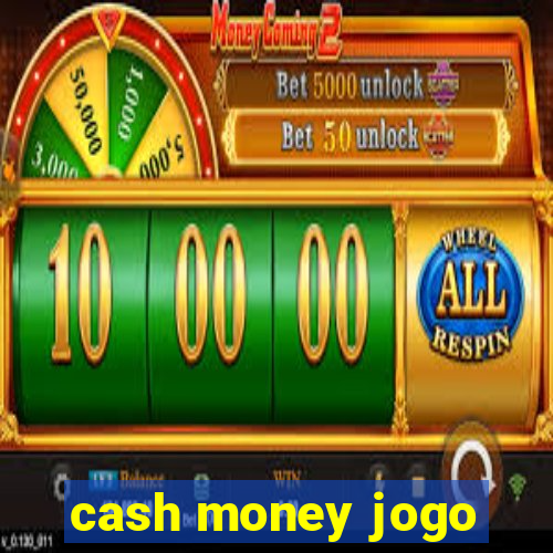 cash money jogo