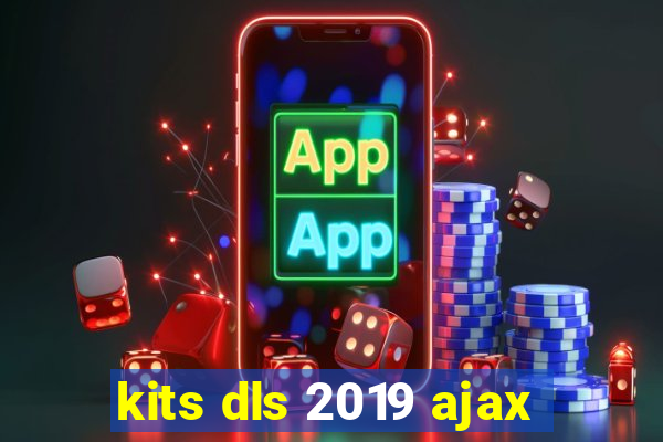 kits dls 2019 ajax