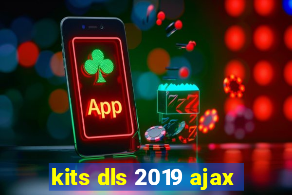 kits dls 2019 ajax