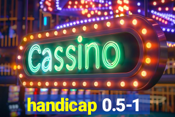 handicap 0.5-1