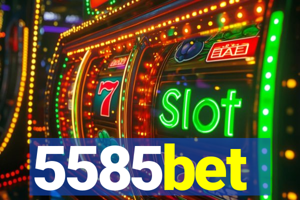 5585bet