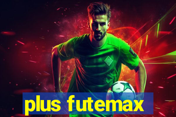 plus futemax