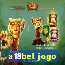 a18bet jogo