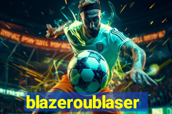 blazeroublaser