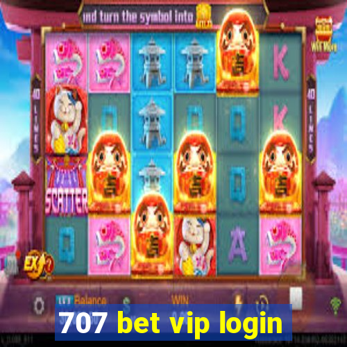 707 bet vip login