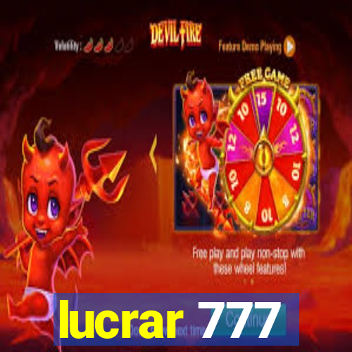 lucrar 777