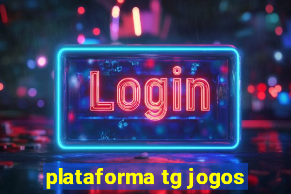 plataforma tg jogos