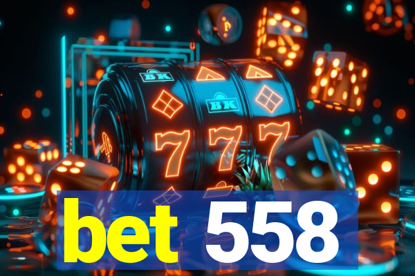 bet 558