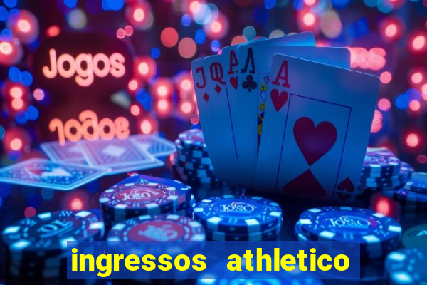 ingressos athletico x flamengo