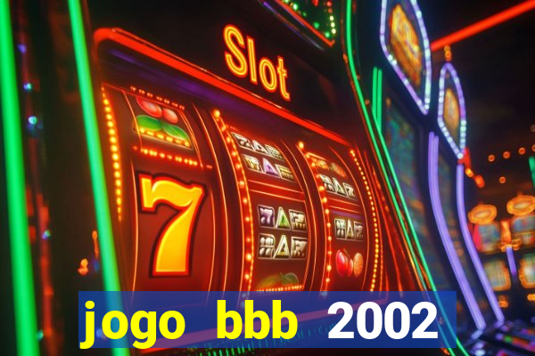 jogo bbb 2002 download android