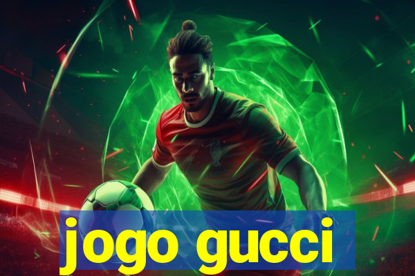 jogo gucci