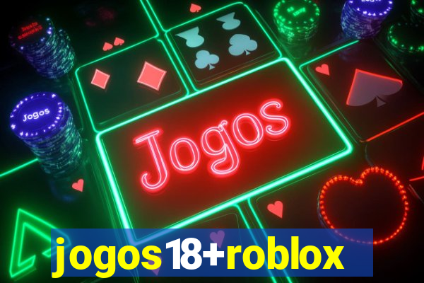 jogos18+roblox