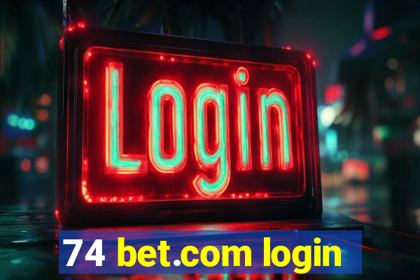 74 bet.com login