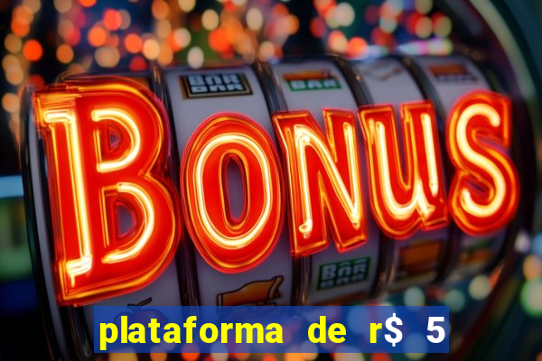 plataforma de r$ 5 para jogar