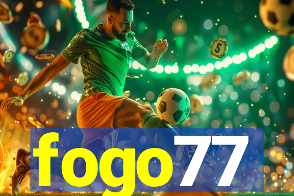 fogo77