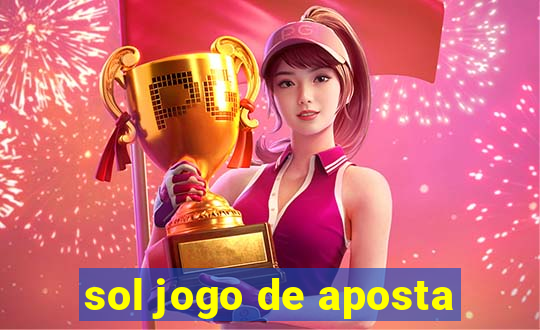 sol jogo de aposta