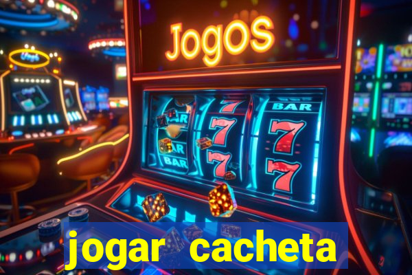 jogar cacheta online valendo dinheiro