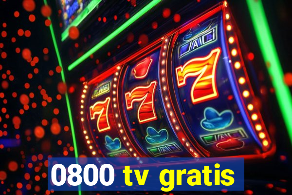 0800 tv gratis