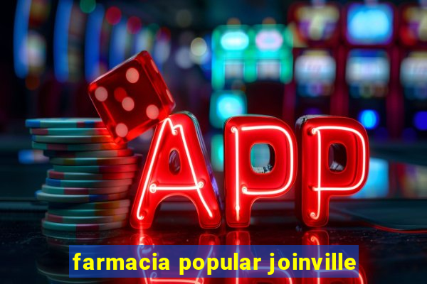 farmacia popular joinville