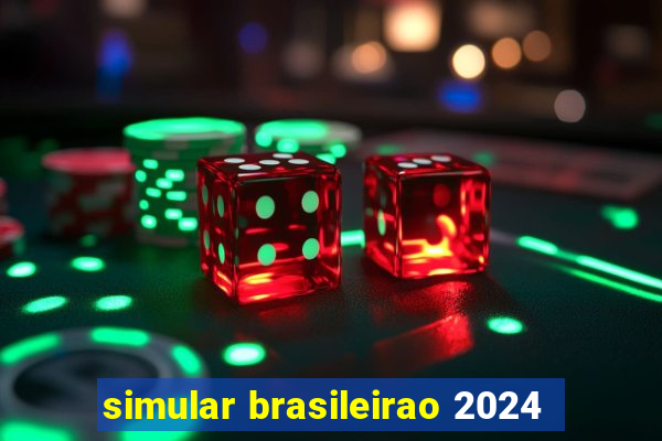 simular brasileirao 2024