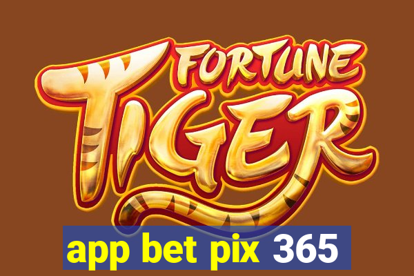 app bet pix 365