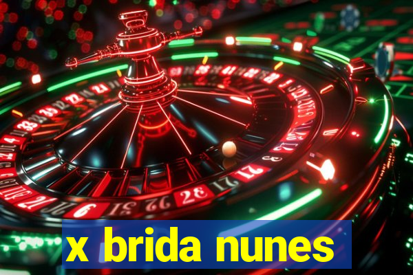 x brida nunes