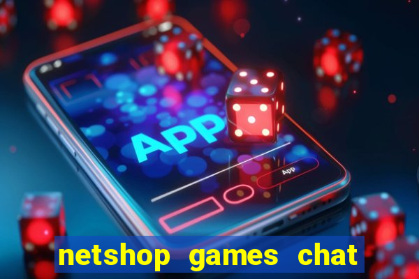 netshop games chat ao vivo