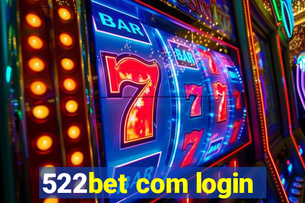 522bet com login